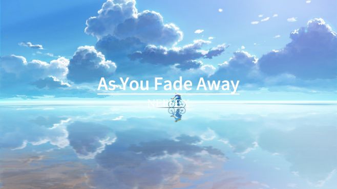 “这样的前奏竟然不火啊？”《As You Fade Away》